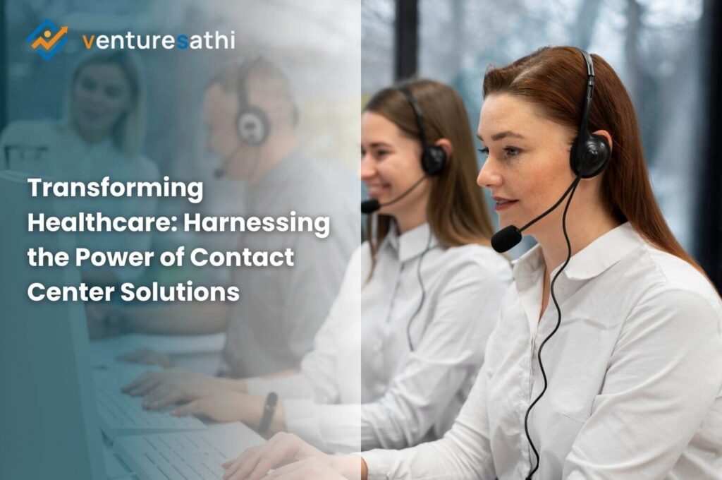 Transforming Healthcare: Harnessing the Power of Contact Center Solutions