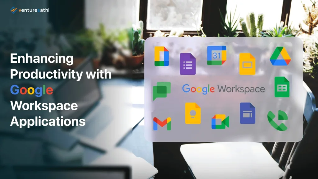 Enhancing Productivity with Google Workspace Applications