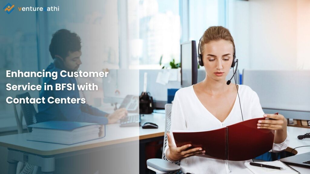 Enhancing Customer Service in BFSI with Contact Centers