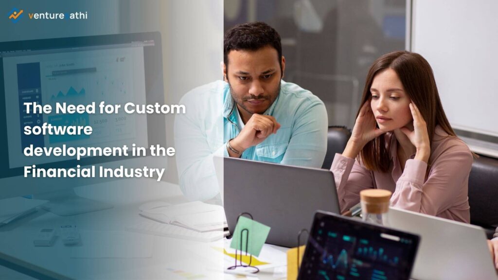 The Need for Custom Software Development in the Financial Industry