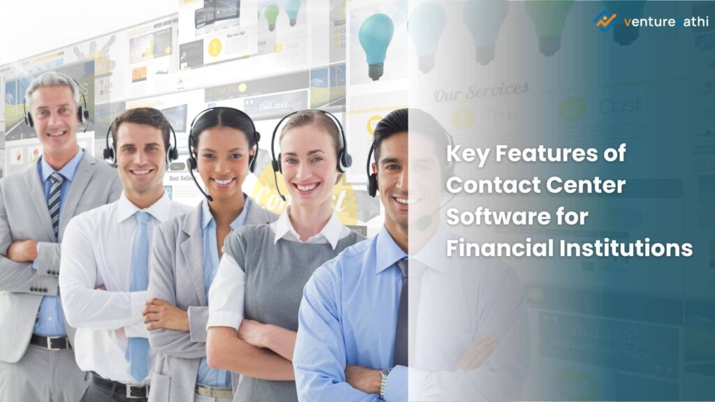 Key Features of Contact Center Software for Financial Institutions