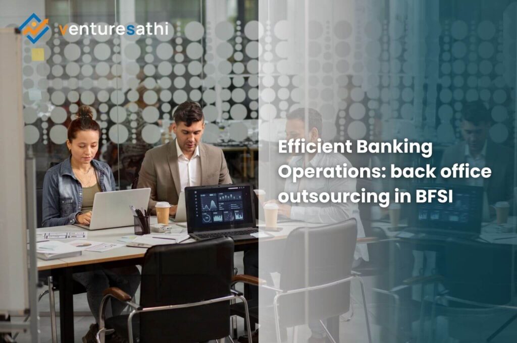 Efficient Banking Operations: back office outsourcing in BFSI
