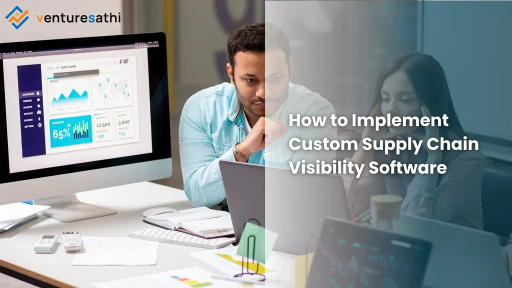 How to implement custom supply chain visibility software