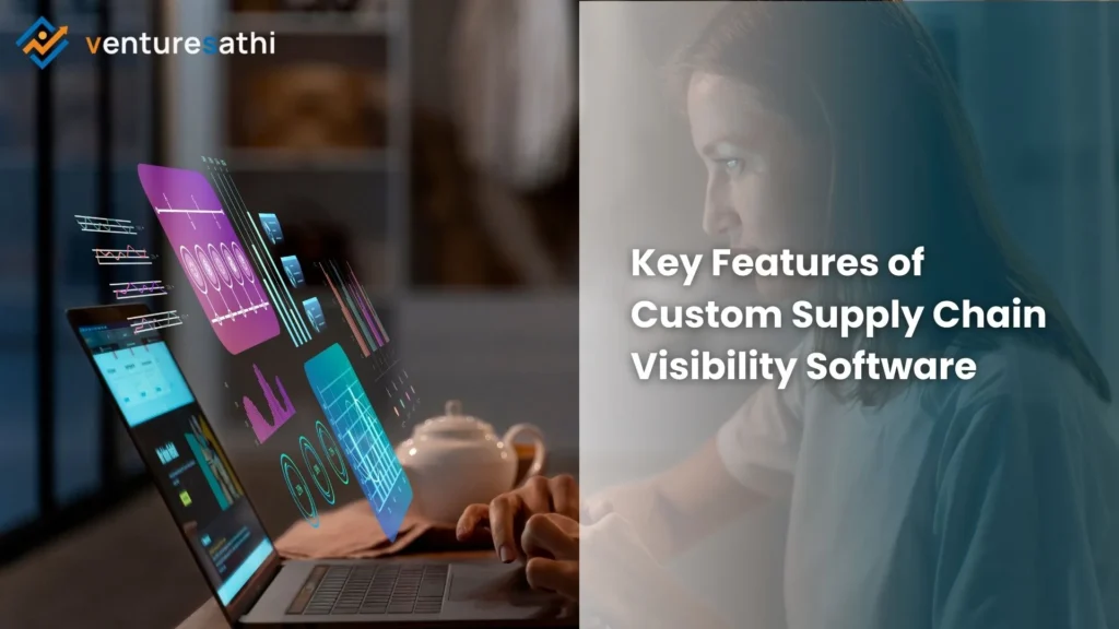 Key features of custom supply chain visibility software